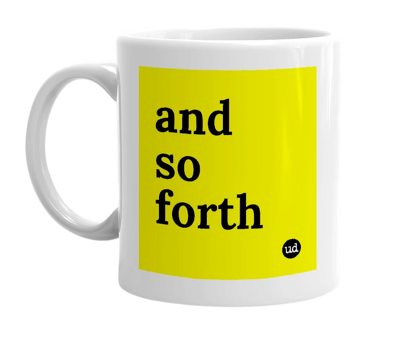 White mug with 'and so forth' in bold black letters