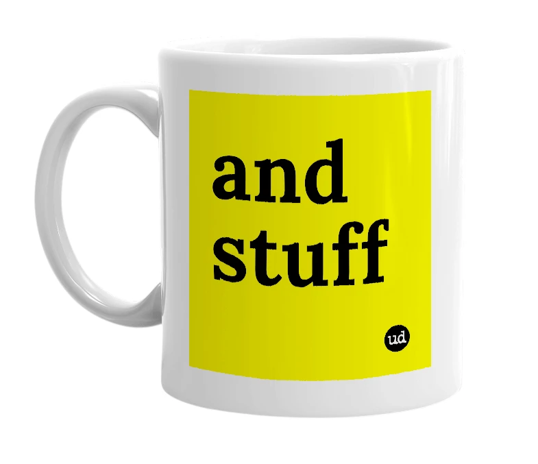 White mug with 'and stuff' in bold black letters