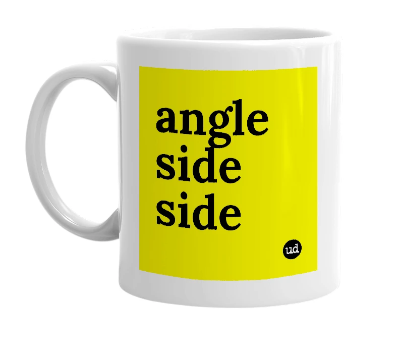 White mug with 'angle side side' in bold black letters