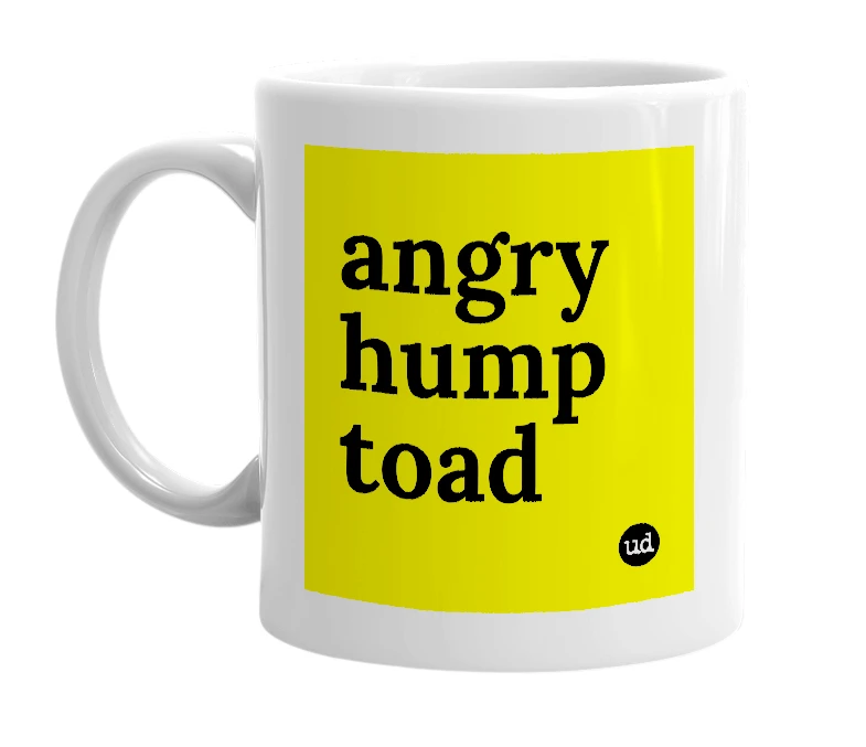 White mug with 'angry hump toad' in bold black letters