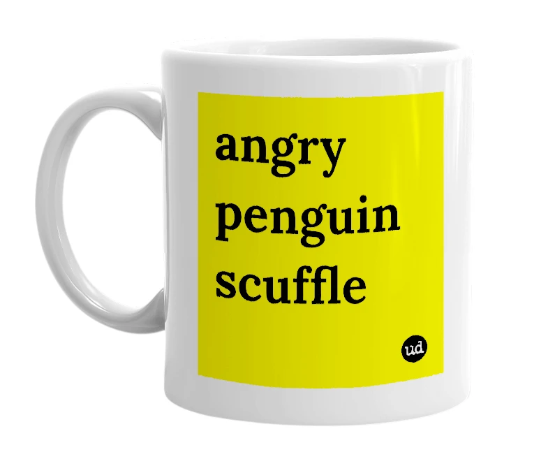 White mug with 'angry penguin scuffle' in bold black letters
