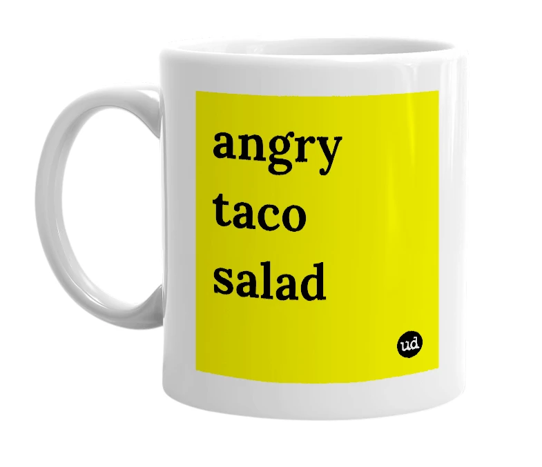 White mug with 'angry taco salad' in bold black letters