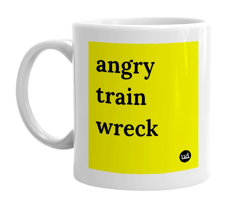 White mug with 'angry train wreck' in bold black letters