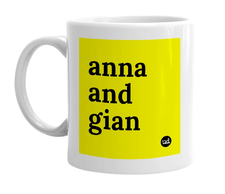 White mug with 'anna and gian' in bold black letters