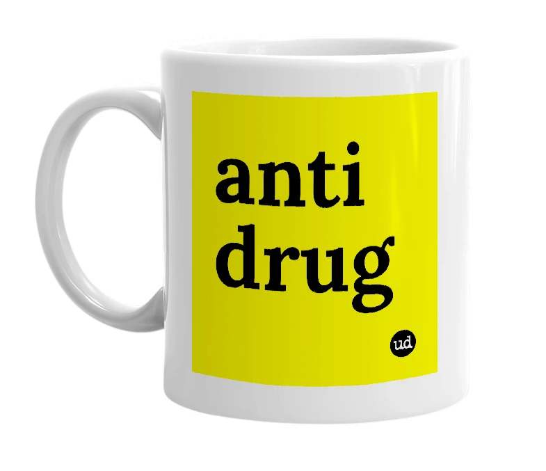 White mug with 'anti drug' in bold black letters