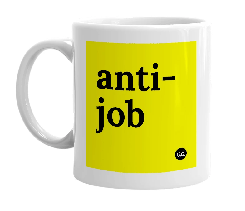 White mug with 'anti-job' in bold black letters