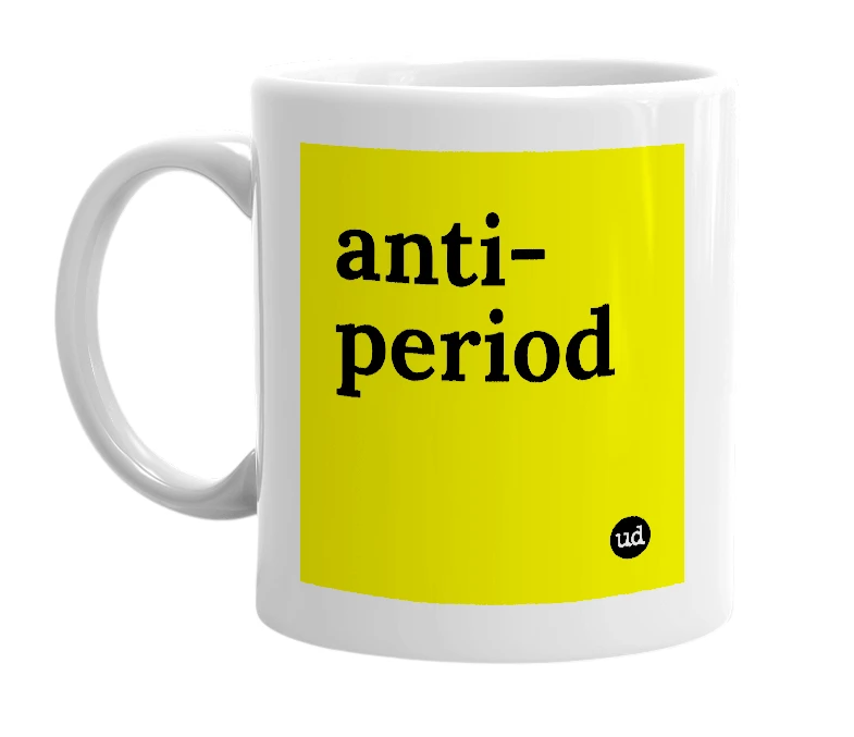 White mug with 'anti-period' in bold black letters