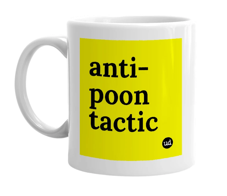 White mug with 'anti-poon tactic' in bold black letters