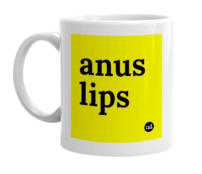 White mug with 'anus lips' in bold black letters