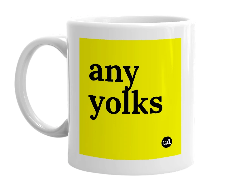 White mug with 'any yolks' in bold black letters