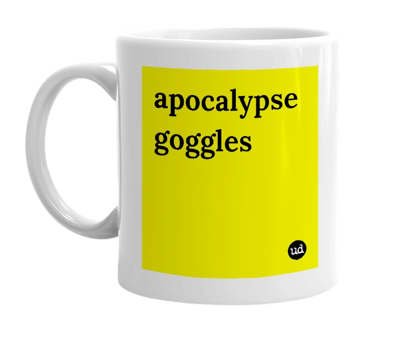 White mug with 'apocalypse goggles' in bold black letters