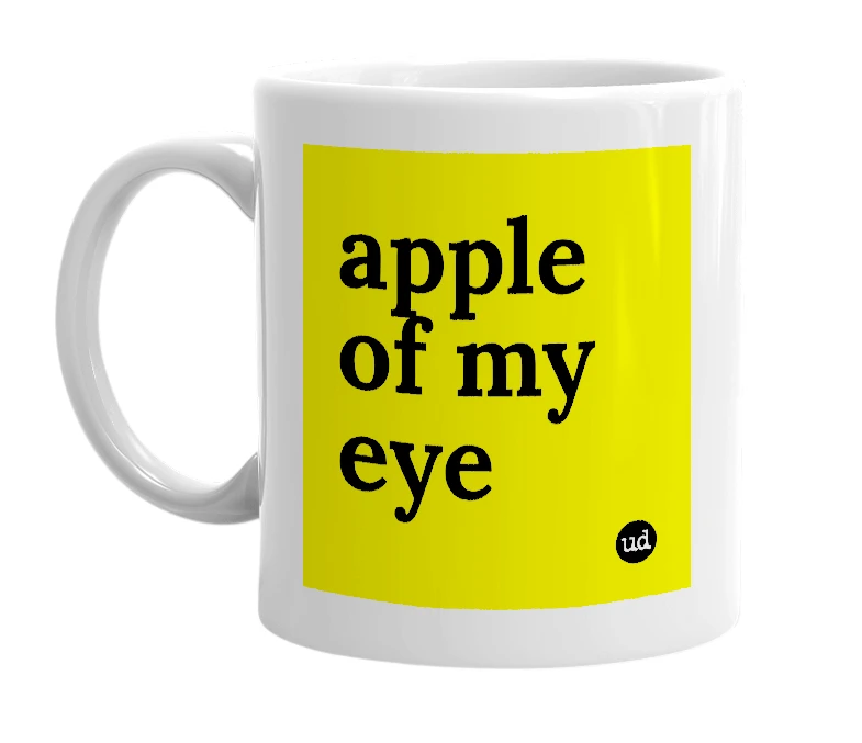 White mug with 'apple of my eye' in bold black letters