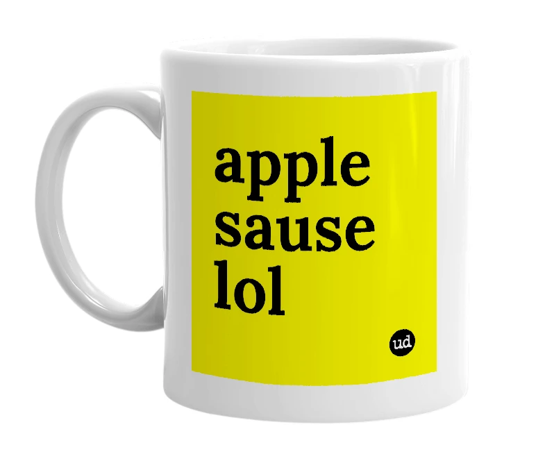 White mug with 'apple sause lol' in bold black letters