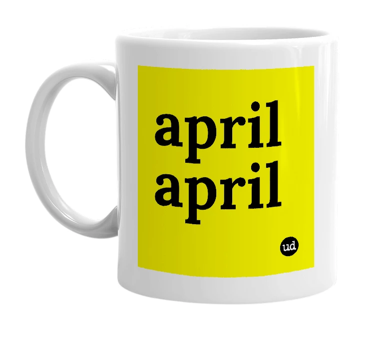 White mug with 'april april' in bold black letters