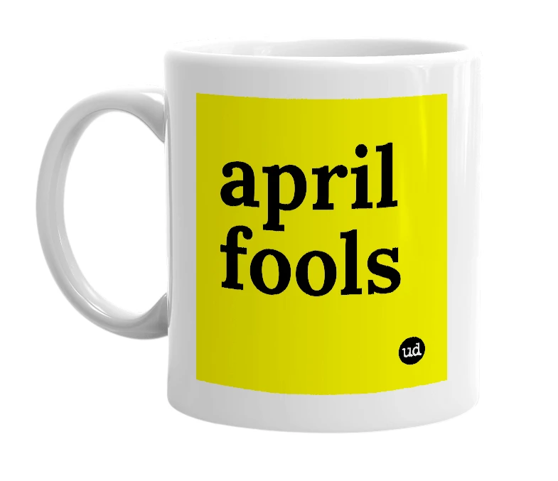 White mug with 'april fools' in bold black letters
