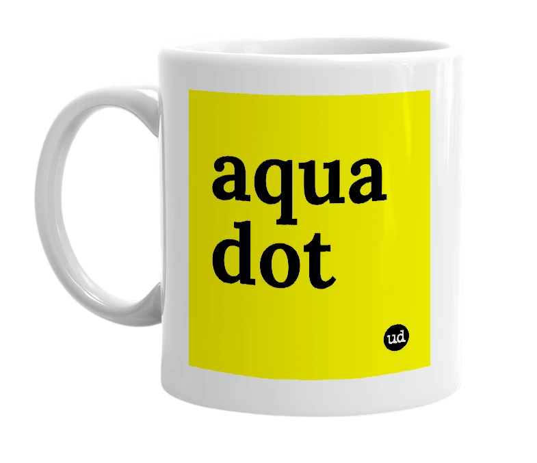 White mug with 'aqua dot' in bold black letters