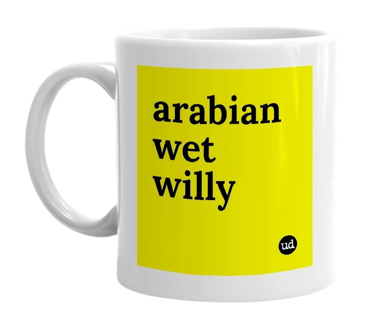 White mug with 'arabian wet willy' in bold black letters