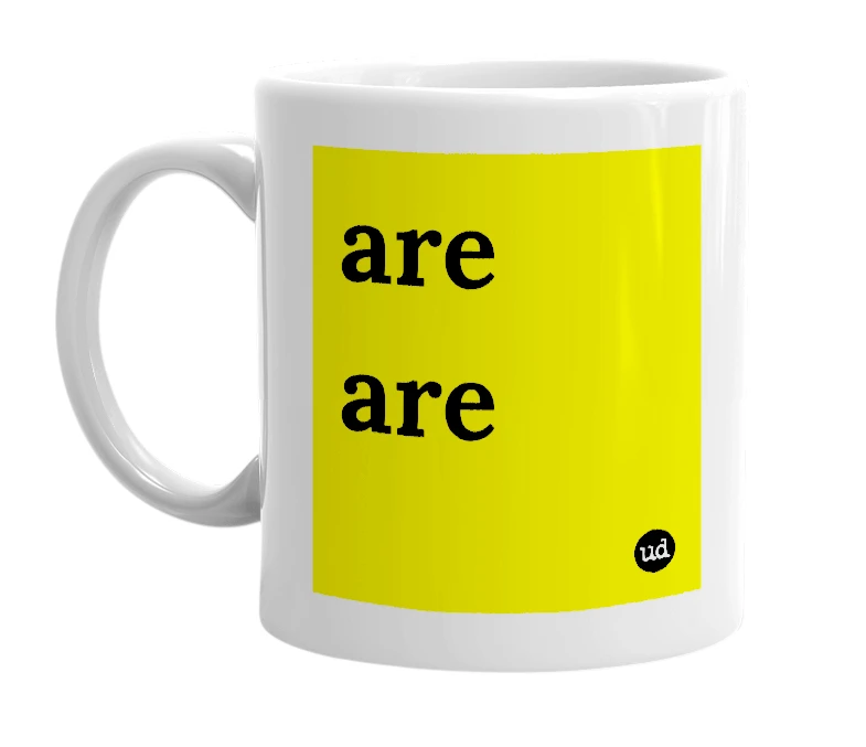 White mug with 'are are' in bold black letters