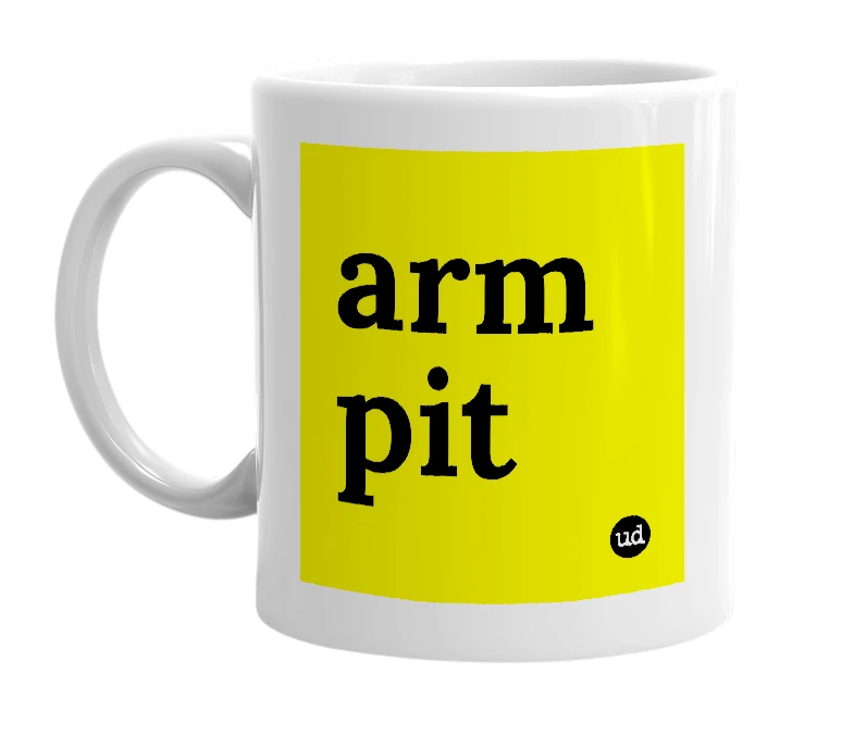 White mug with 'arm pit' in bold black letters