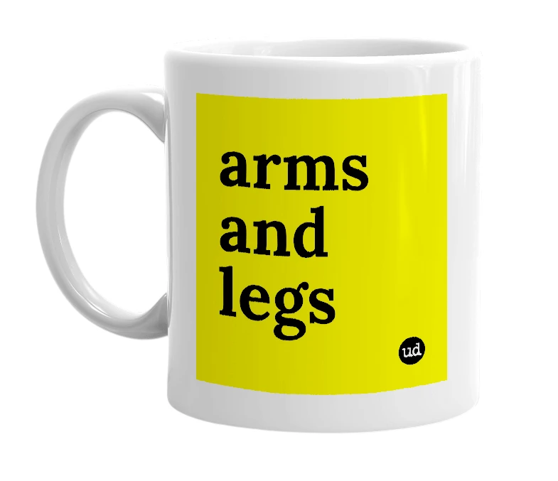 White mug with 'arms and legs' in bold black letters