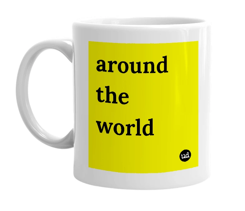 White mug with 'around the world' in bold black letters