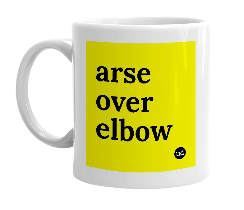 White mug with 'arse over elbow' in bold black letters