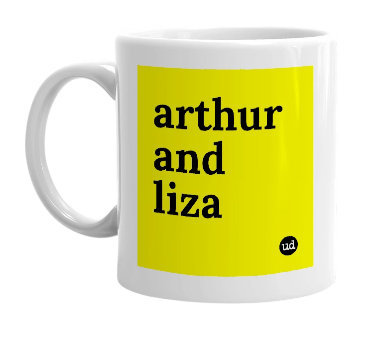 White mug with 'arthur and liza' in bold black letters