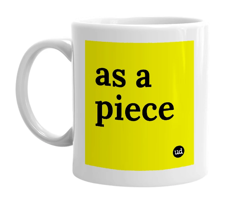 White mug with 'as a piece' in bold black letters