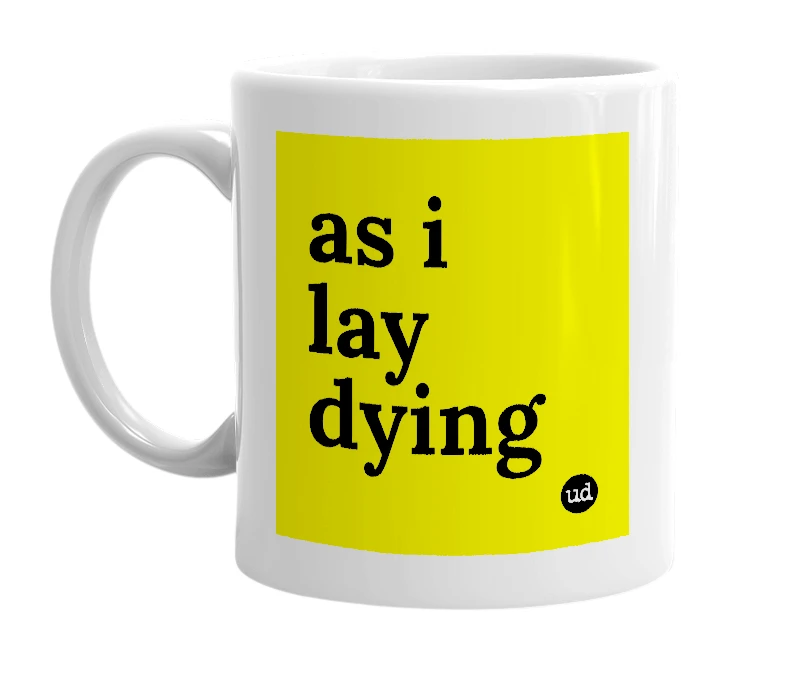 White mug with 'as i lay dying' in bold black letters