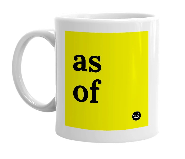 White mug with 'as of' in bold black letters