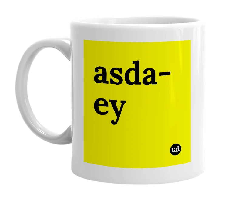 White mug with 'asda-ey' in bold black letters