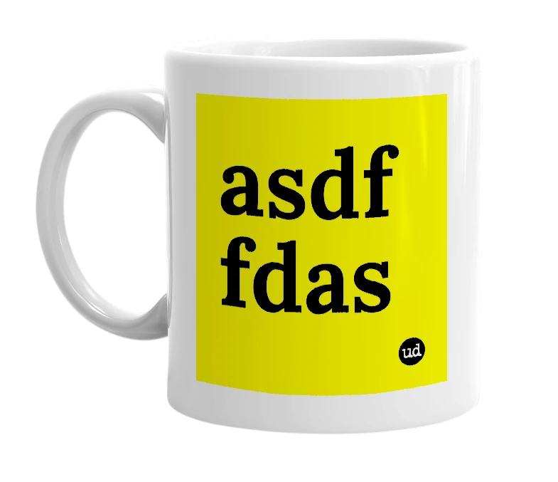 White mug with 'asdf fdas' in bold black letters