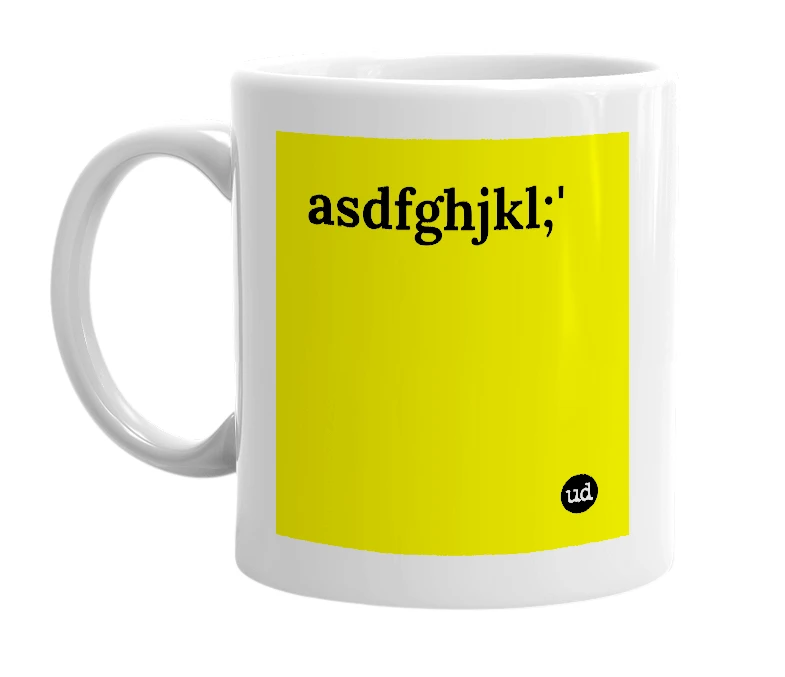 White mug with 'asdfghjkl;'' in bold black letters