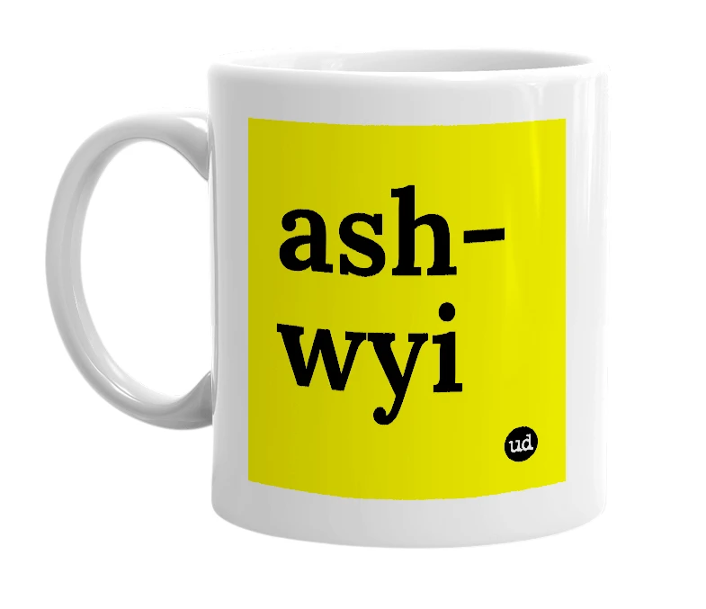 White mug with 'ash-wyi' in bold black letters