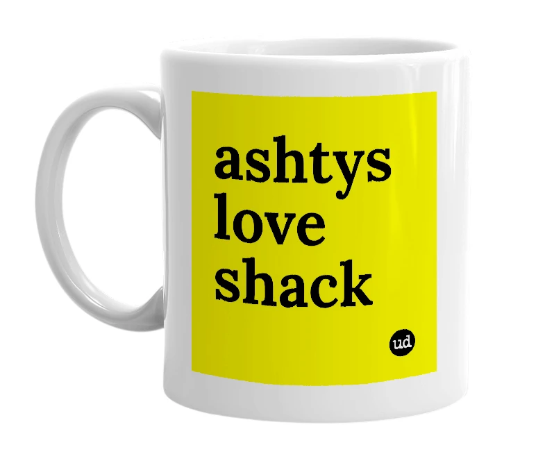 White mug with 'ashtys love shack' in bold black letters