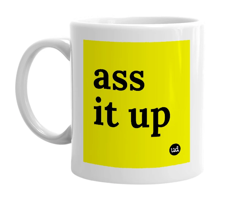 White mug with 'ass it up' in bold black letters