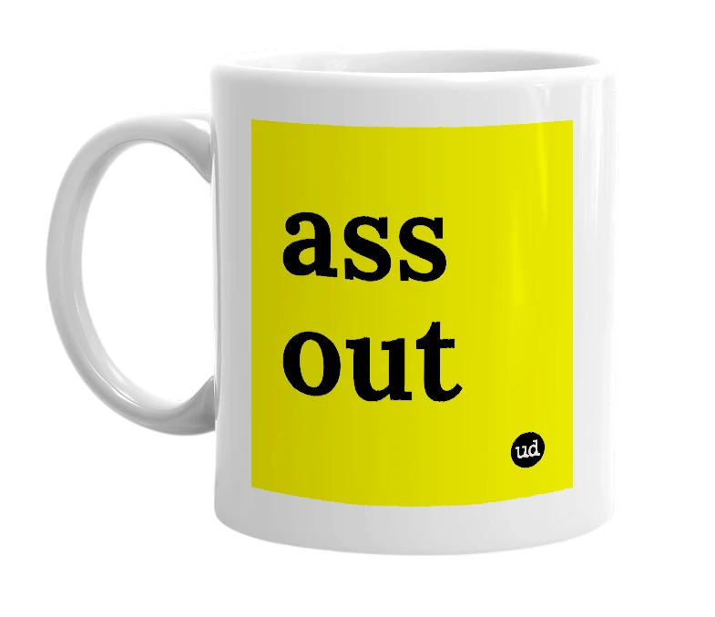 White mug with 'ass out' in bold black letters