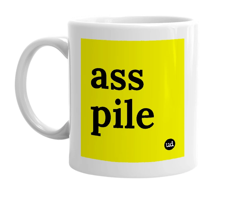 White mug with 'ass pile' in bold black letters