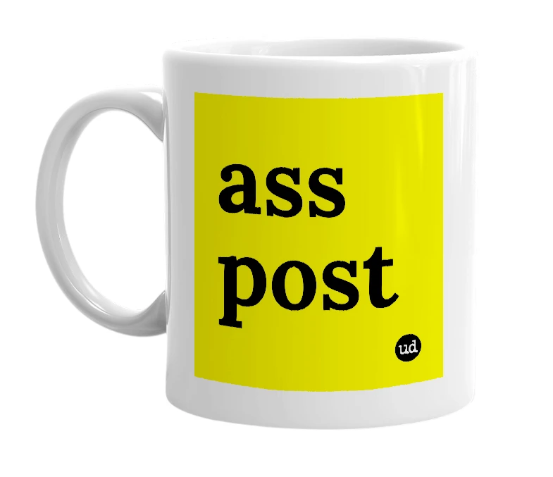 White mug with 'ass post' in bold black letters