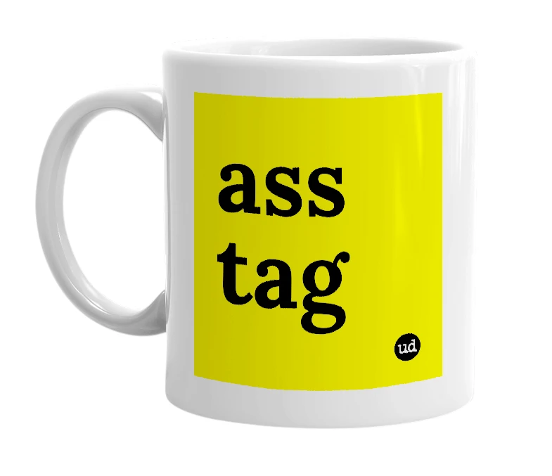 White mug with 'ass tag' in bold black letters