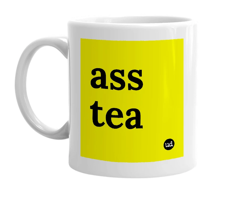White mug with 'ass tea' in bold black letters