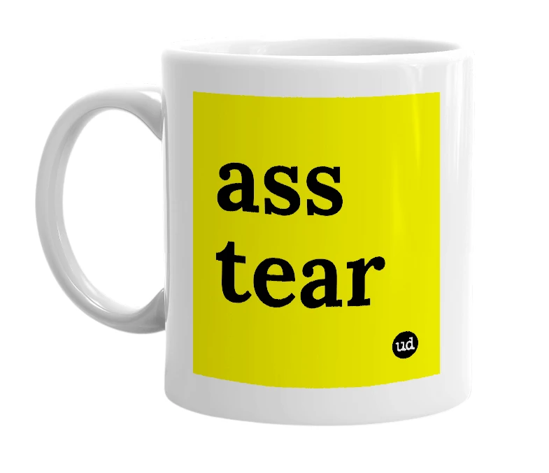 White mug with 'ass tear' in bold black letters