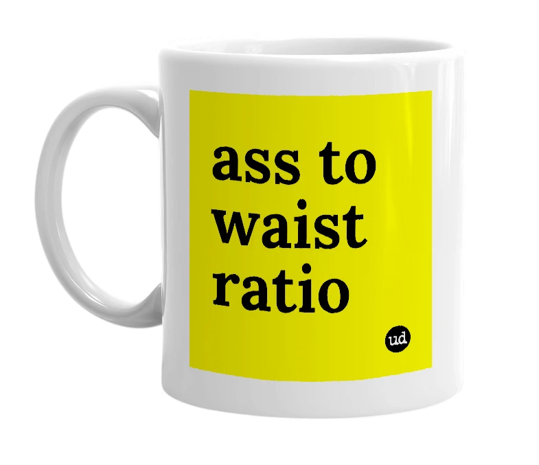 White mug with 'ass to waist ratio' in bold black letters