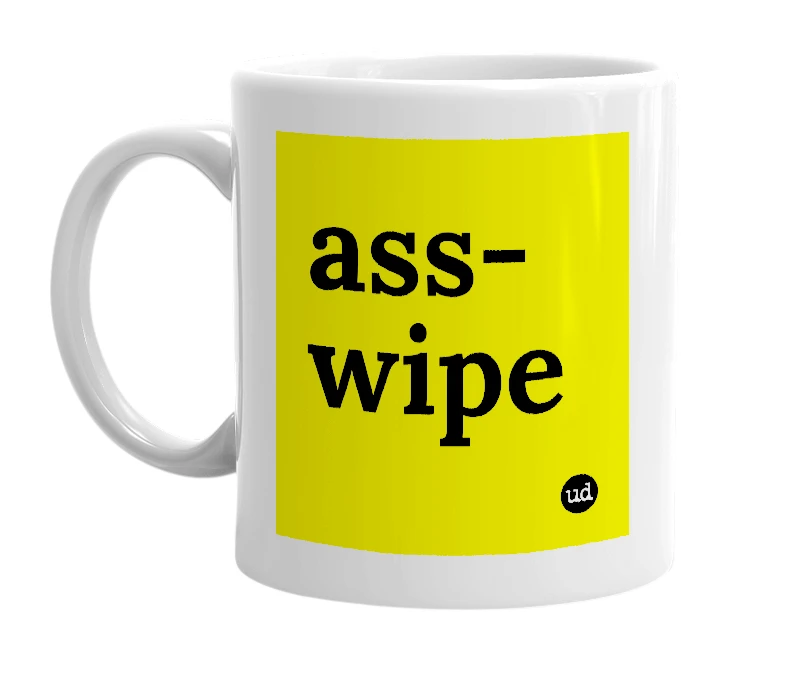 White mug with 'ass-wipe' in bold black letters