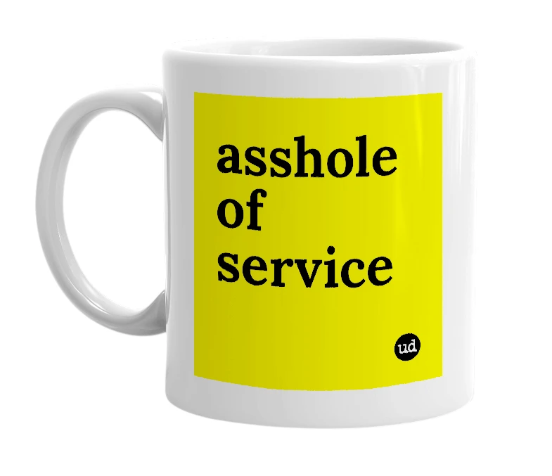 White mug with 'asshole of service' in bold black letters