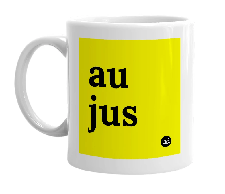 White mug with 'au jus' in bold black letters