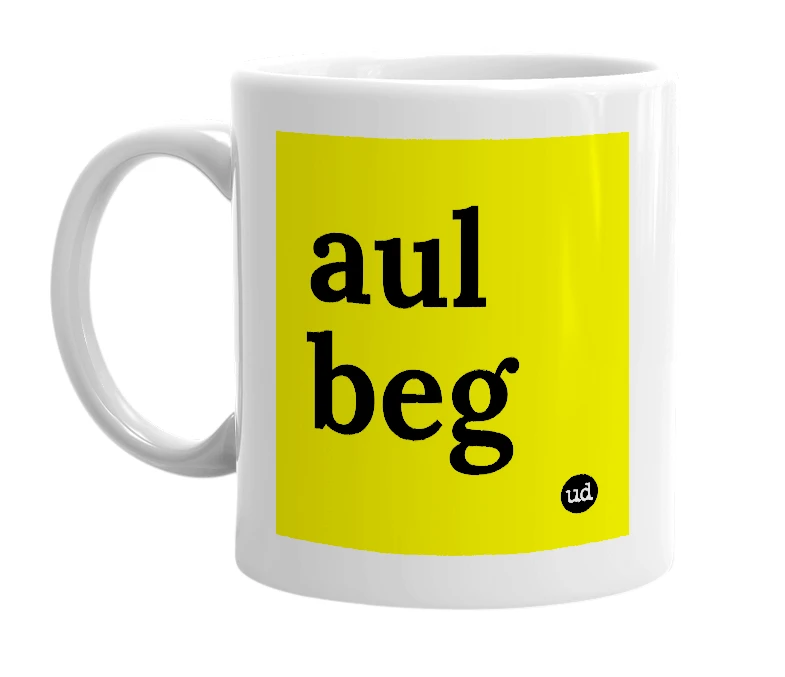 White mug with 'aul beg' in bold black letters