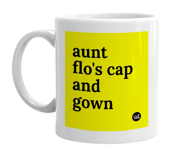 White mug with 'aunt flo's cap and gown' in bold black letters