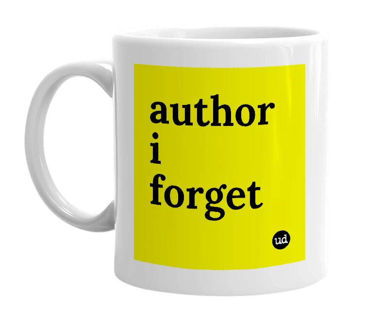 White mug with 'author i forget' in bold black letters