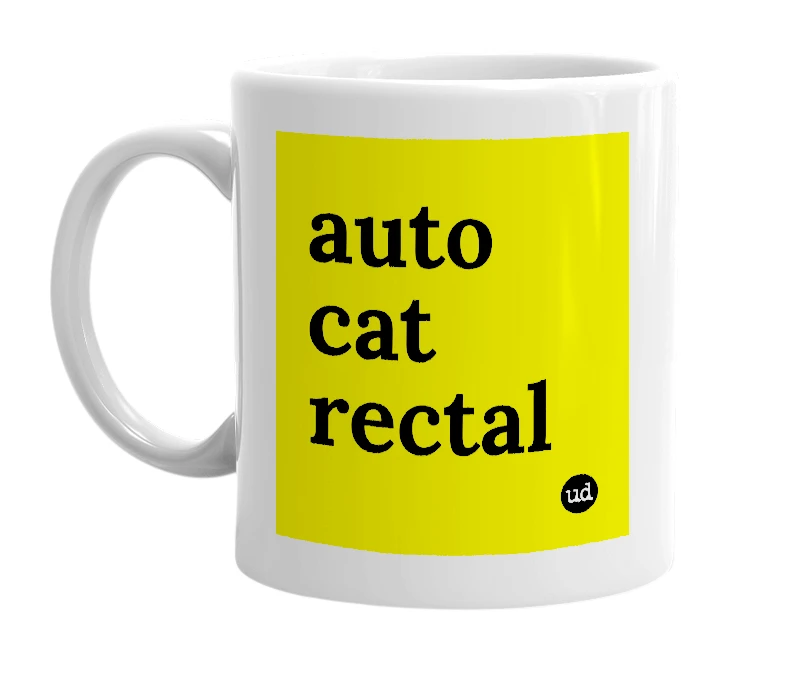 White mug with 'auto cat rectal' in bold black letters